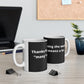 "Thanks for explaining the word “many” to me, it means a lot." black mug