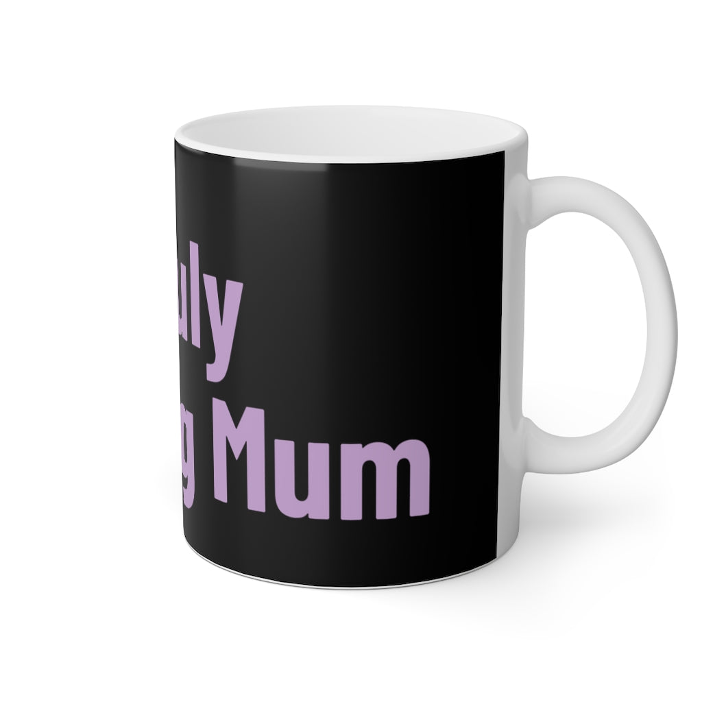 A Truly Amazing Mum Mug, 11oz