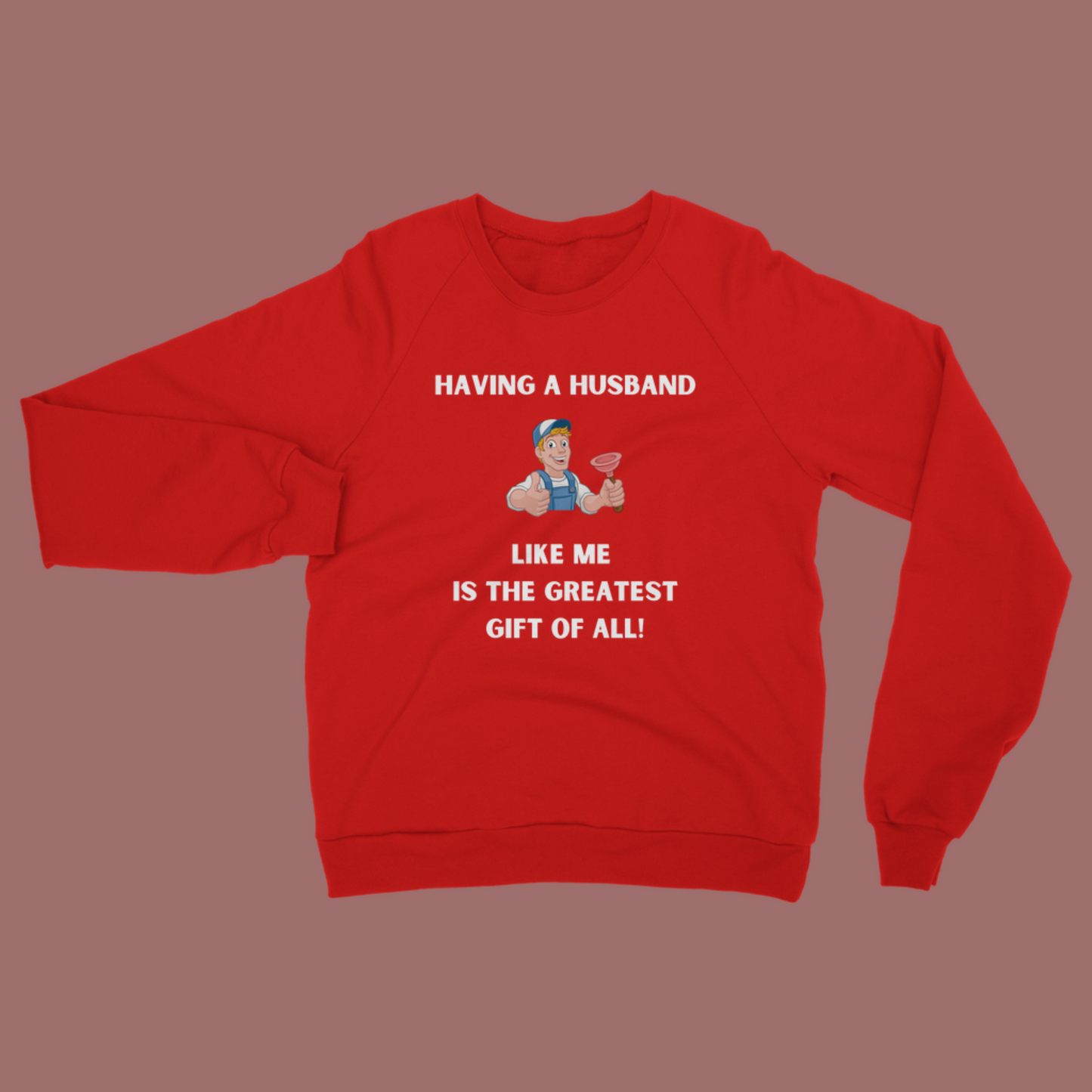 Husband Greatest Gift Of All Classic Adult Sweatshirt | Comfortable Warm Funny Sweater | Humorous cozy snug mens jumper